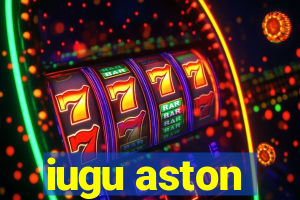 iugu aston